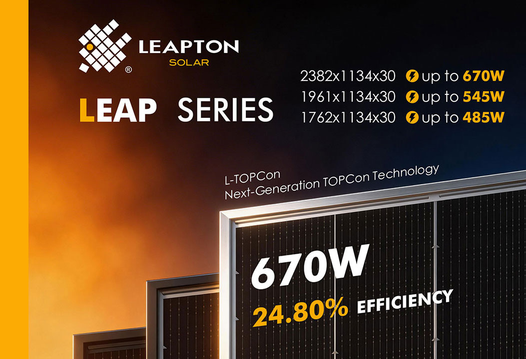 Power Up To 670W, Efficiency Up To 24.8%  - Leap Series Solar Module
